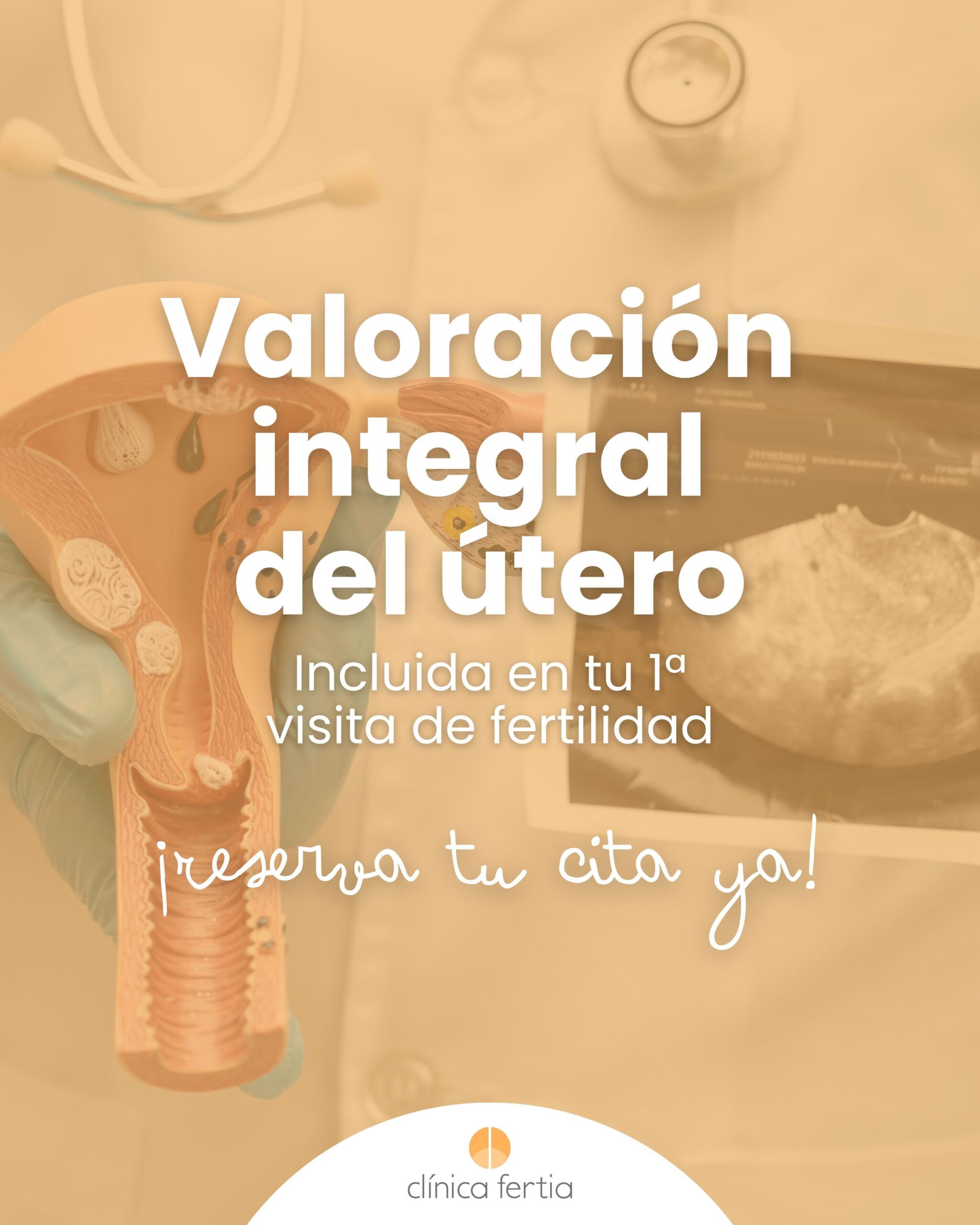 Primera cita de Fertilidad con Valoración Integral del Útero